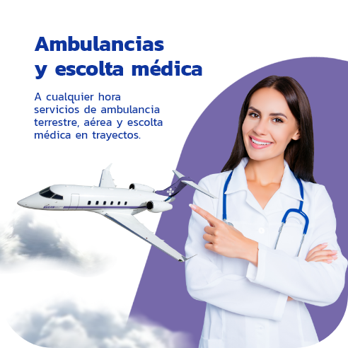 Ambulancias y escolta médica - Servicios de ambulancia terrestre, aérea y escolta médica